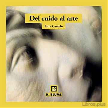 Descargar gratis ebook DEL RUIDO AL ARTE en epub
