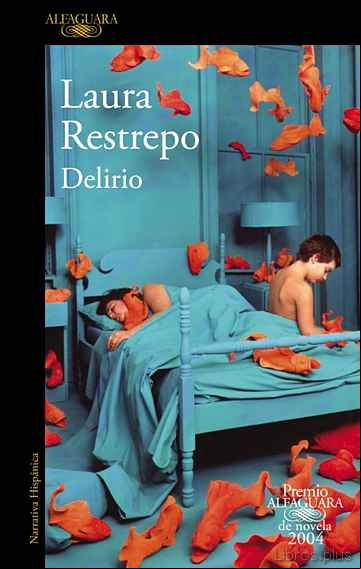 Descargar gratis ebook DELIRIO (VII PREMIO ALFAGUARA DE NOVELA 2004) en epub