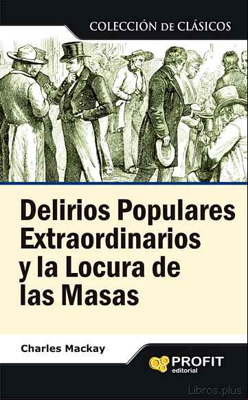 Descargar gratis ebook DELIRIOS POPULARES EXTRAORDINARIOS Y LA LOCURA DE LAS MASAS en epub