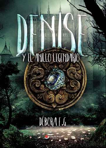 Descargar gratis ebook DENISE Y EL ANILLO LEGENDARIO en epub
