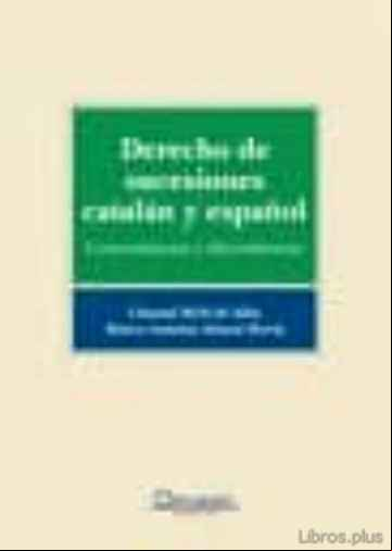 Descargar ebook DERECHO DE SUCESIONES CATALAN Y ESPAÑOL. CONCORDANCIAS Y DISONANC IAS