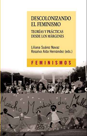 Descargar gratis ebook DESCOLONIZANDO EL FEMINISMO: TEORIAS Y PRACTICAS DESDE LOS MARGEN ES en epub