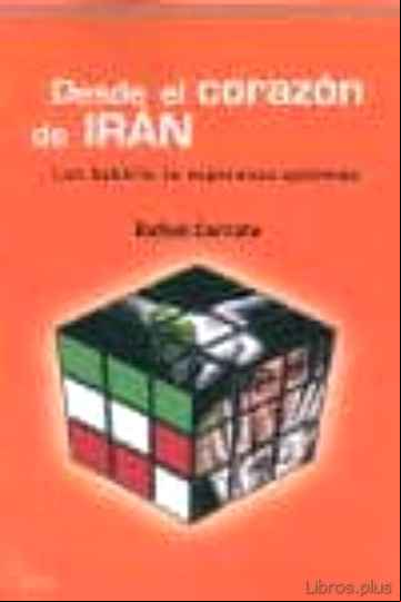 Descargar gratis ebook DESDE EL CORAZON DE IRAN en epub