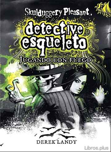 Descargar gratis ebook DETECTIVE ESQUELETO 2: JUGANDO CON FUEGO (SKULDUGGERY PLEASANT) en epub