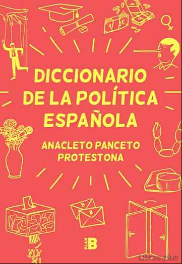 Descargar gratis ebook DICCIONARIO DE LA POLITICA ESPAÑOLA en epub