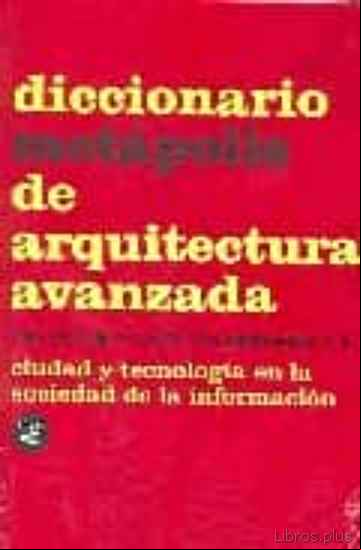Descargar ebook DICCIONARIO METAPOLIS DE ARQUITECTURA AVANZADA