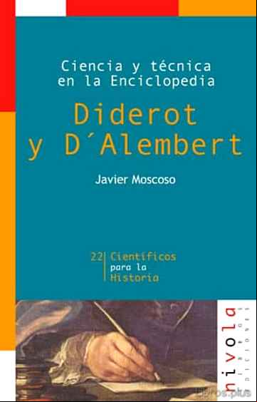 Descargar gratis ebook DIDEROT Y D ALEMBERT: CIENCIA Y TECNICA EN LA ENCICLOPEDIA en epub