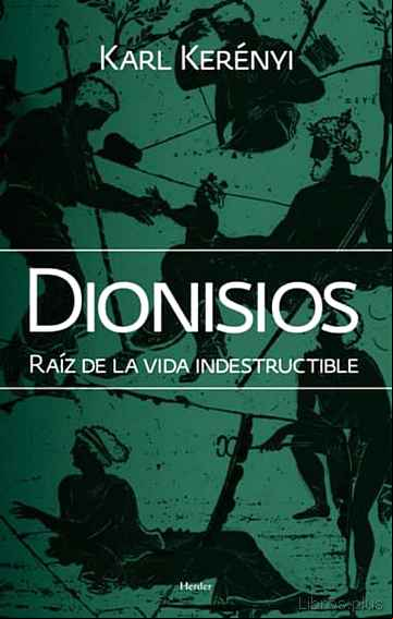Descargar gratis ebook DIONISIOS: RAIZ DE LA VIDA INDESTRUCTIBLE (2ª ED.) en epub