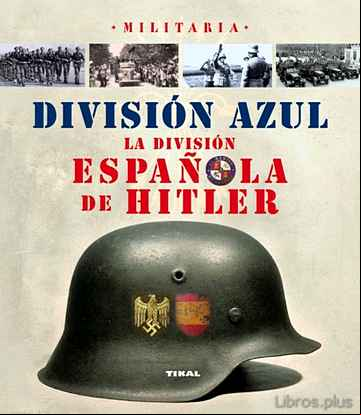 Descargar ebook DIVISION AZUL: LA DIVISION ESPAÑOLA DE HITLER