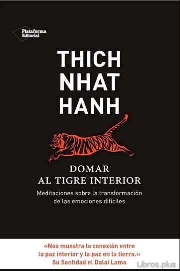 Descargar ebook DOMAR AL TIGRE INTERIOR: MEDITACIONES SOBRE LA TRANSFORMACION DE LAS EMOCIONES DIFICILES
