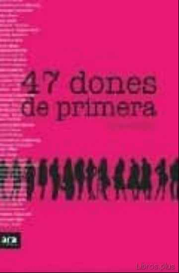 Descargar gratis ebook DONES DE PRIMERA. 47 VIDES EXCEPCIONALS en epub