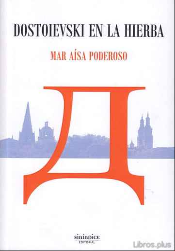 Descargar gratis ebook DOSTOIEVSKI EN LA HIERBA en epub