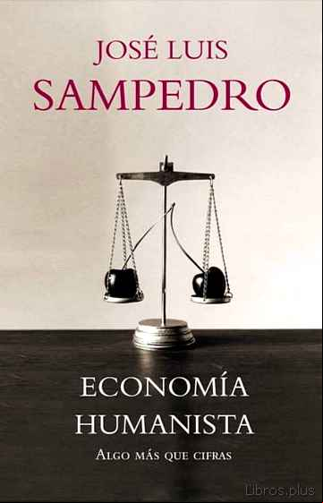 Descargar gratis ebook ECONOMIA HUMANISTA: ALGO MAS QUE CIFRAS en epub