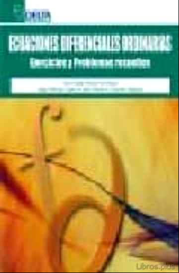Descargar gratis ebook ECUACIONES DIFERENCIALES ORDINARIAS: EJERCICIOS Y PROBLEMAS RESUE LTOS en epub