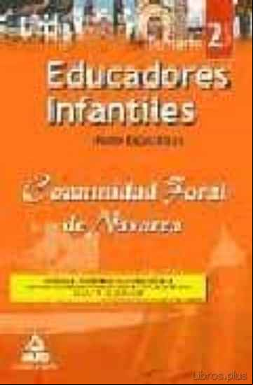 Descargar ebook EDUCADORES INFANTILES DE LA COMUNIDAD FORAL DE NAVARRA. TEMARIO P ARTE ESPECIFICA. VOLUMEN II