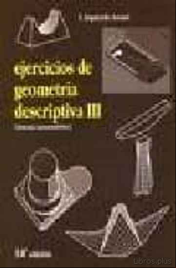 Descargar gratis ebook EJERCICIOS DE GEOMETRIA DESCRIPTIVA III: SISTEMA AXONOMETRICO (14 ª ED.) en epub
