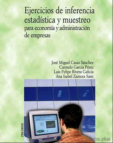 Descargar ebook EJERCICIOS DE INFERENCIA ESTADÍSTICA Y MUESTREO PARA ECONOMÍA Y A DMINISTRACIÓN DE EMPRESAS