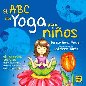 Descargar gratis ebook EL ABC DEL YOGA PARA NIÑOS: 65 HERMOSAS POSTURAS PARA DIVERTIRSE APRENDIENDO EL YOGA JUNTO CON EL ALFABETO en epub