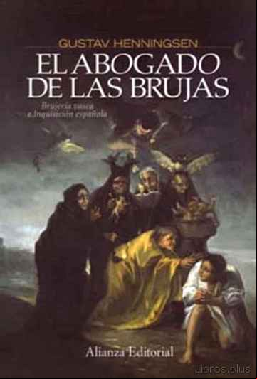 Descargar gratis ebook EL ABOGADO DE LAS BRUJAS: BRUJERIA VASCA E INQUISICION ESPAÑOLA en epub