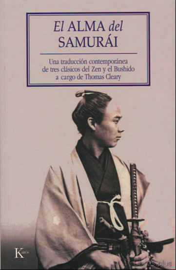Descargar gratis ebook EL ALMA DEL SAMURAI: UNA TRADUCCION CONTEMPORANEA DE TRES CLASICOS DEL ZEN Y EL BUSHIDO en epub