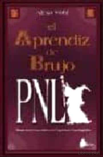 Descargar gratis ebook EL APRENDIZ DE BRUJO: MANUAL DE EJERCICIOS PRACTICOS DE PROGRAMAC ION NEUROLINGÜISTICA en epub