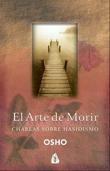 Descargar gratis ebook EL ARTE DE MORIR: CHARLAS SOBRE HASIDISMO (2ª ED.) en epub