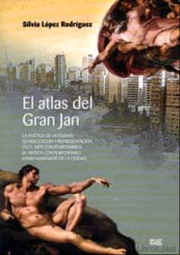 Descargar gratis ebook EL ATLAS DEL GRAN JAN: POETICA DE LA CIUDAD, SU PERCEPCION Y REPR ESENTACION EN EL ARTE CONTEMPORANEO en epub