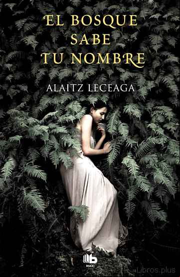 Descargar gratis ebook EL BOSQUE SABE TU NOMBRE en epub