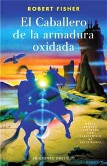 Descargar gratis ebook EL CABALLERO DE LA ARMADURA OXIDADA (RUSTICA) en epub