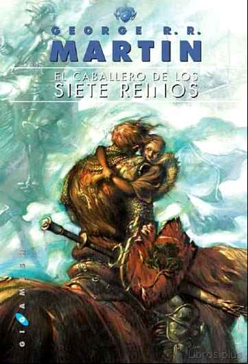 Descargar gratis ebook EL CABALLERO DE LOS SIETE REINOS (ED. RUSTICA) en epub