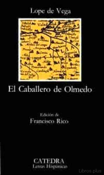 Descargar gratis ebook EL CABALLERO DE OLMEDO (12ª ED.) en epub