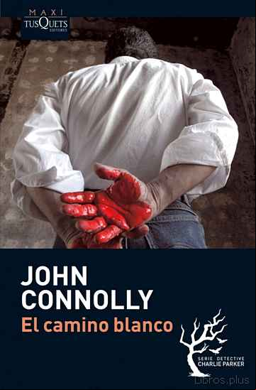 Descargar ebook EL CAMINO BLANCO (SERIE CHARLIE PARKER 4)
