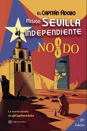 Descargar gratis ebook EL CAPITAN ADOBO: MISION SEVILLA INDEPENDIENTE en epub