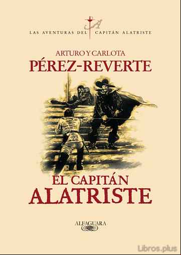 Descargar ebook EL CAPITAN ALATRISTE (SERIE CAPITAN ALATRISTE 1)