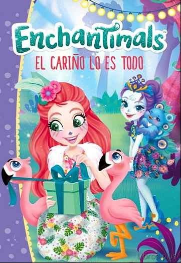 Descargar gratis ebook EL CARIÑO LO ES TODO (ENCHANTIMALS) en epub