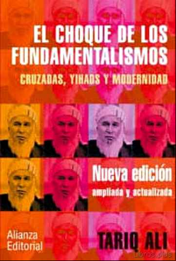 Descargar ebook EL CHOQUE DE LOS FUNDAMENTALISMOS: CRUZADAS, YIHADS Y MODERNIDAD
