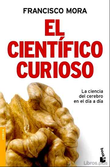 Descargar gratis ebook EL CIENTIFICO CURIOSO: LA CIENCIA DEL CEREBRO EN EL DIA A DIA en epub