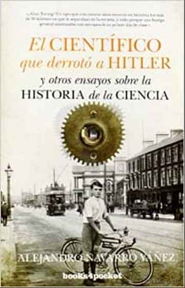 Descargar gratis ebook EL CIENTIFICO QUE DERROTO A HITLER Y OTROS ENSAYOS SOBRE LA HISTORIA DE LA CIENCIA en epub