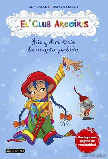 Descargar gratis ebook EL CLUB ARCOIRIS 1 : IRIS Y EL MISTERIO DE LA GATA PERDIDA en epub