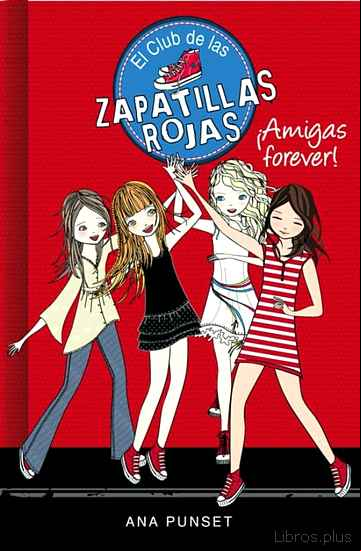 Descargar gratis ebook EL CLUB DE LAS ZAPATILLAS ROJAS 2  : ¡AMIGAS FOREVER! en epub