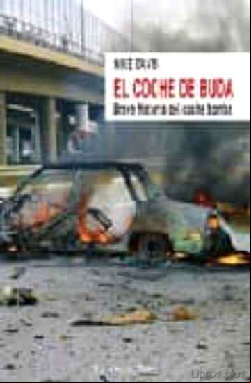 Descargar gratis ebook EL COCHE DE BUDA:_BREVE HISTORIA DEL COCHE BOMBA (EL VIEJO TOPO) en epub