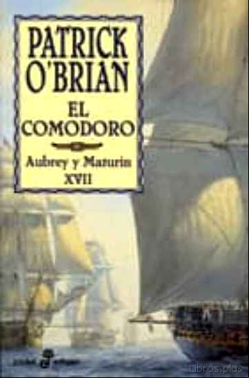 Descargar ebook EL COMODORO (SERIE AUBREY-MATURIN 17)