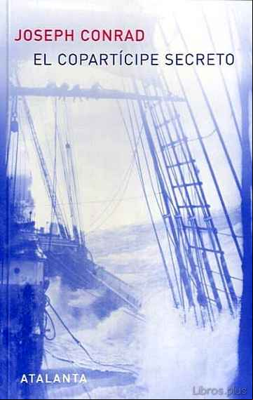 Descargar gratis ebook EL COPARTICIPE SECRETO (INCLUYE ENSAYO: JOSEPH CONRAD: HOMO DUPLE X) en epub