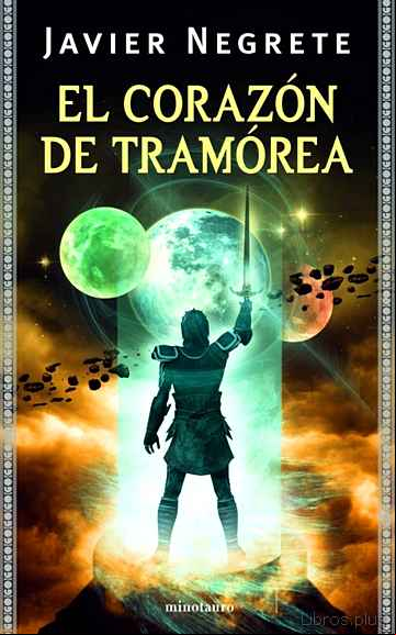 Descargar gratis ebook EL CORAZON DE TRAMOREA (TETRALOGIA LA ESPADA DE FUEGO 4) en epub
