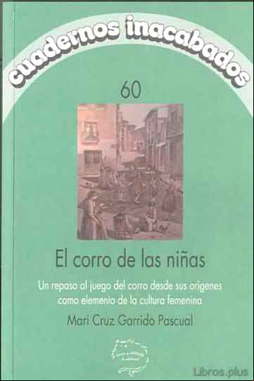 Descargar gratis ebook EL CORRO DE LAS NIÑAS, EL CIRCULO DE LAS MUJERES: UN REPASO AL JU EGO DEL CORRO DESDE SUS ORIGEN en epub