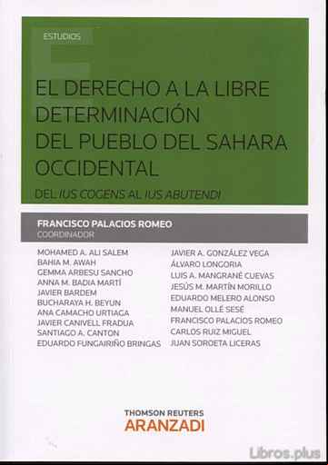 Descargar gratis ebook EL DERECHO A LA LIBRE DETERMINACIÓN DEL PUEBLO DEL SAHARA OCCIDENTAL DEL IUS COGENS AL IUS ABUTENDI en epub