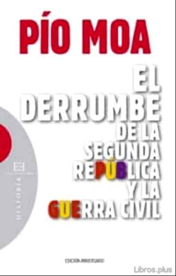 Descargar ebook EL DERRUMBE DE LA SEGUNDA REPUBLICA Y LA GUERRA CIVIL
