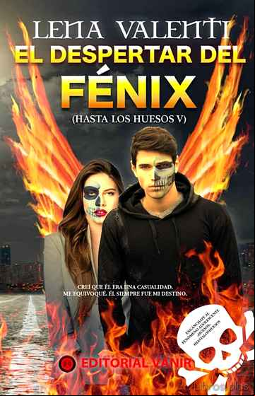 Descargar gratis ebook EL DESPERTAR DEL FENIX (HASTA LOS HUESOS V) en epub