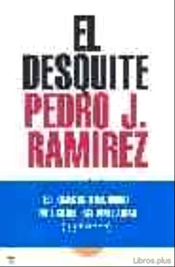 Descargar libro EL DESQUITE: LOS AÑOS DE AZNAR 1996-2000