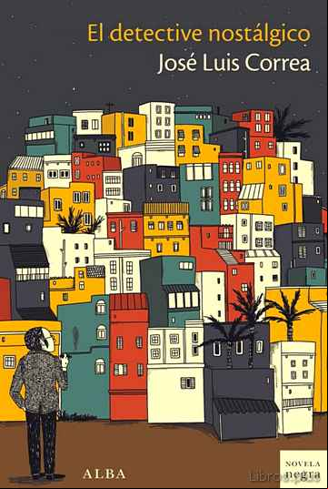 Descargar ebook EL DETECTIVE NOSTALGICO (SERIE RICARDO BLANCO 9)